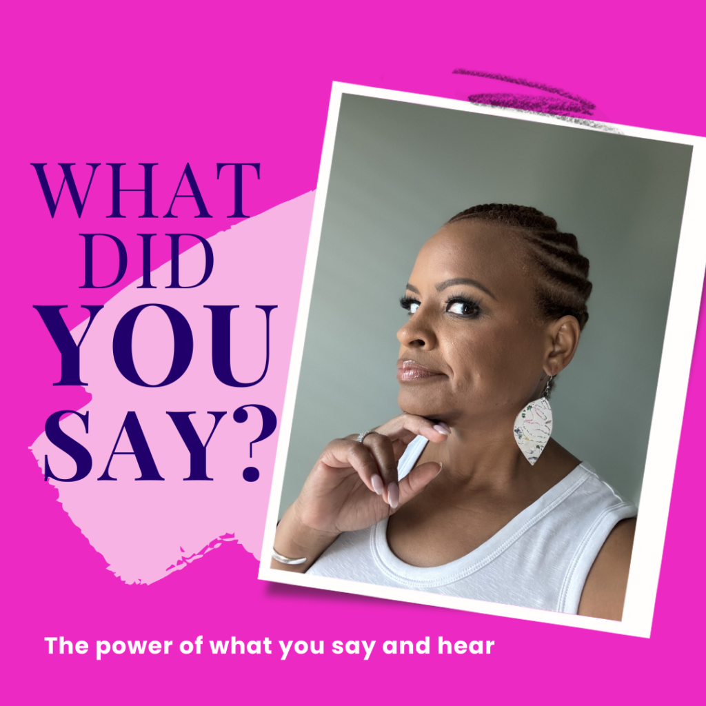 MONDAY MINUTE: What Did You Say?